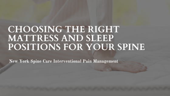 Choosing the Right Mattress and Sleep Positions For Your Spine