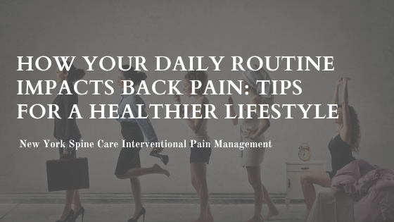 How Your Daily Routine Impacts Back Pain: Tips for a Healthier Lifestyle